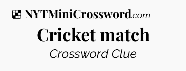 Solution: Cricket match - NYT Crossword