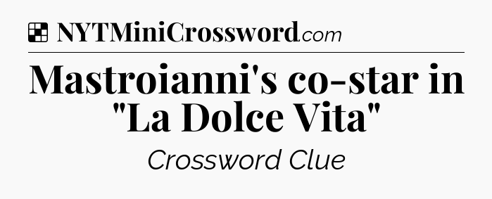 Solution: Mastroianni's co-star in 