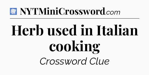 Herb used in Italian cooking Puzzle Page Crossword Clue