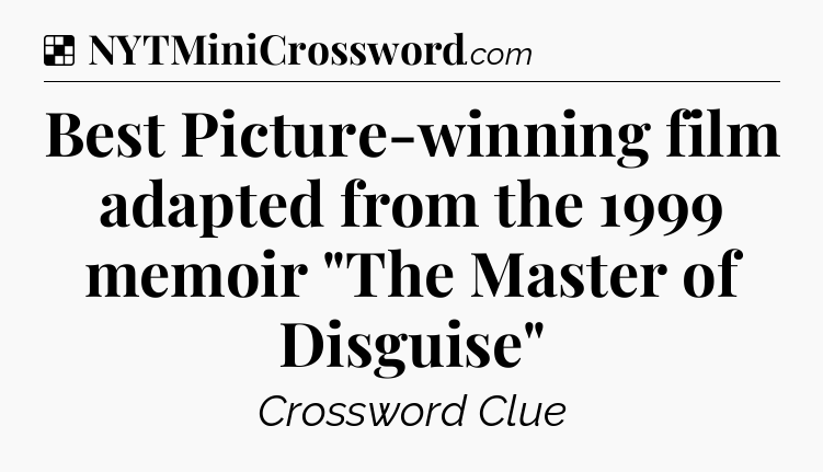 Solution: Best Picture-winning film adapted from the 1999 memoir 