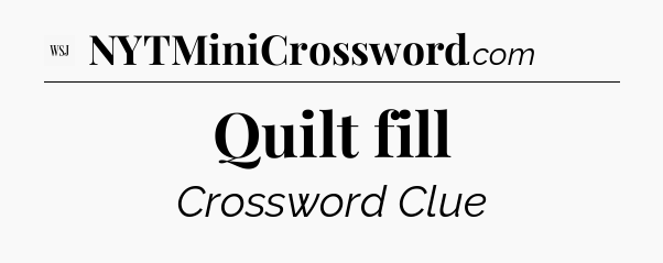 Quilt fill - WSJ Crossword