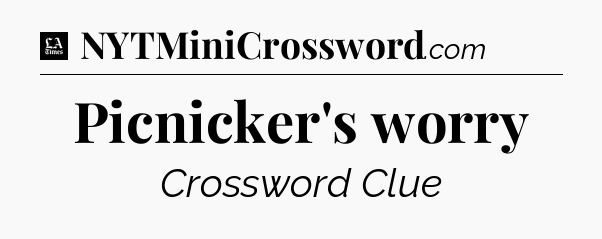 Picnicker's worry - LA Times Crossword