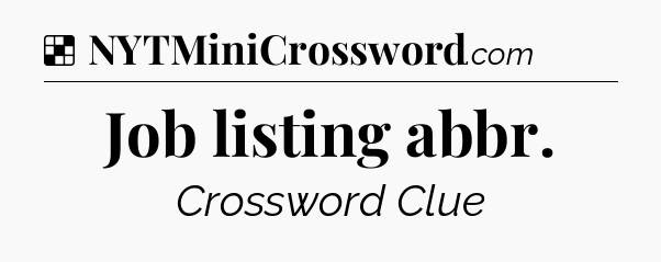 Solution: Job listing abbr - NYT Crossword