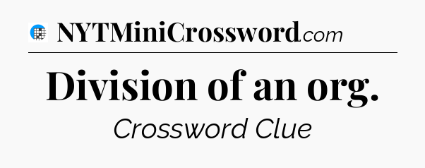 Division of an org Crossword Clue