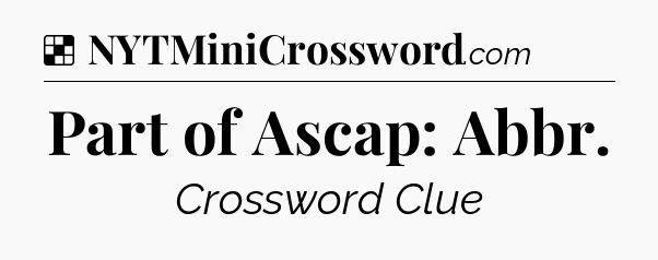 Solution: Part of Ascap: Abbr - NYT Crossword