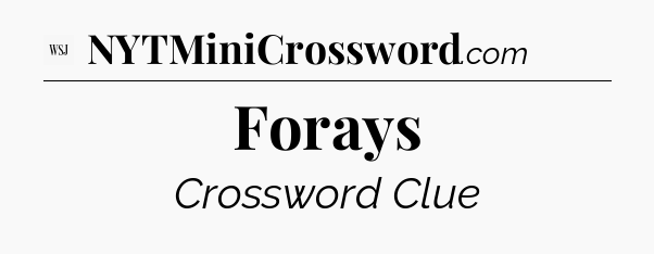 Forays - WSJ Crossword