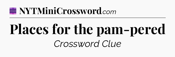 Places for the pam-pered - Thomas Joseph Crossword