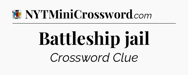 Battleship jail Crossword Clue
