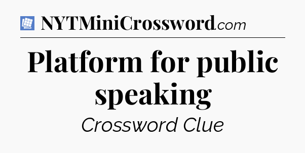 Platform for public speaking Puzzle Page Crossword Clue