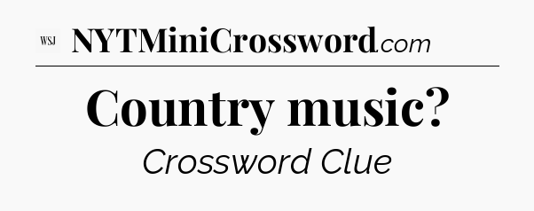 Country music - WSJ Crossword