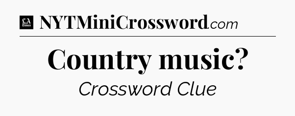 Country music - LA Times Crossword
