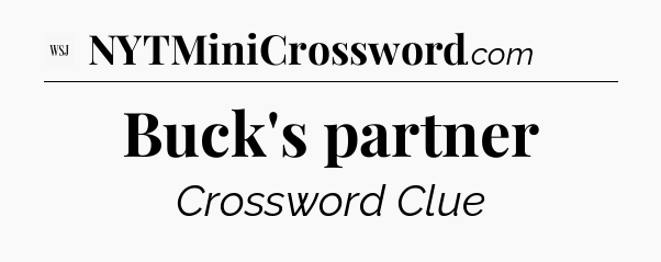 Buck's partner - WSJ Crossword