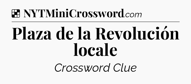 Solution: Plaza de la Revolución locale - NYT Crossword