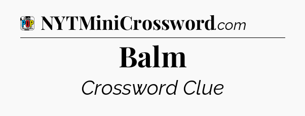 Balm Crossword Clue