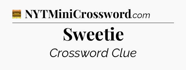 Sweetie crossword clue Eugene Sheffer