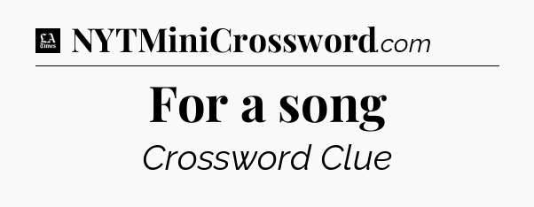 For a song - LA Times Crossword