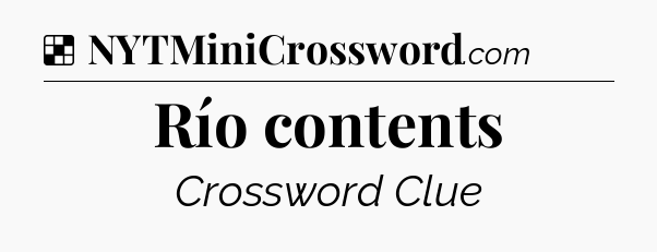 Solution: Río contents - NYT Crossword