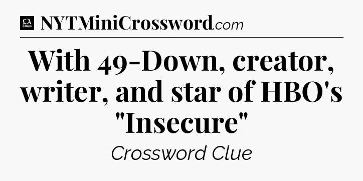 With 49-Down, creator, writer, and star of HBO's 