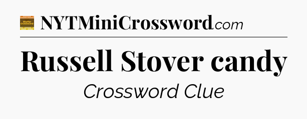 Russell Stover candy - Eugene Sheffer Crossword