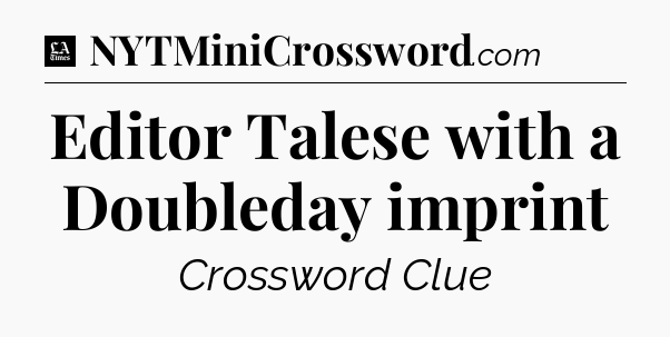 Editor Talese with a Doubleday imprint - LA Times Crossword