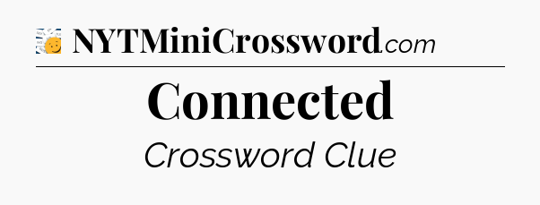 Connected - 7 Little Words