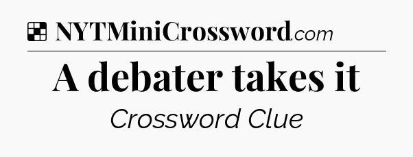 Solution: A debater takes it - NYT Crossword