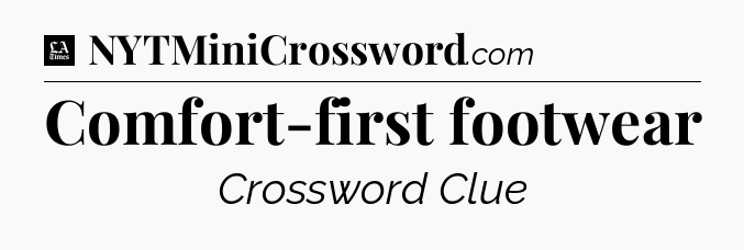 Comfort-first footwear - LA Times Crossword