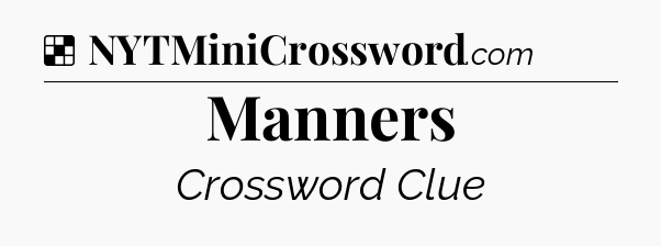 Solution: Manners - NYT Crossword