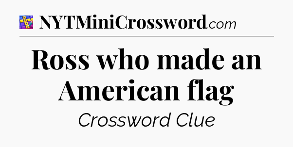 Ross who made an American flag Codycross