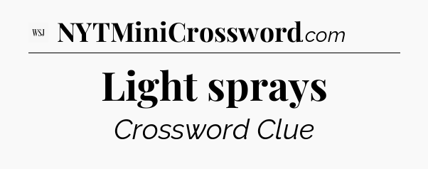Light sprays - WSJ Crossword