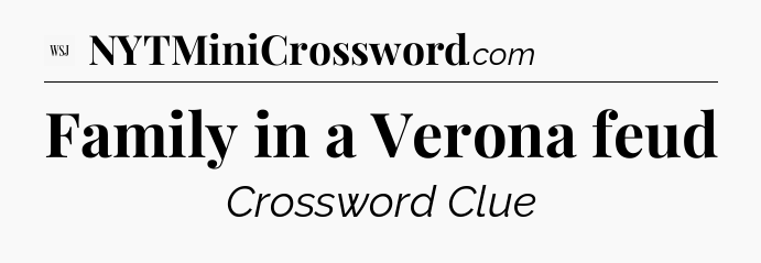 Family in a Verona feud - WSJ Crossword