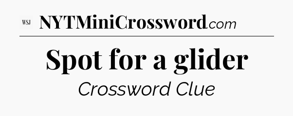Spot for a glider - WSJ Crossword