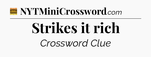 Strikes it rich - Eugene Sheffer Crossword