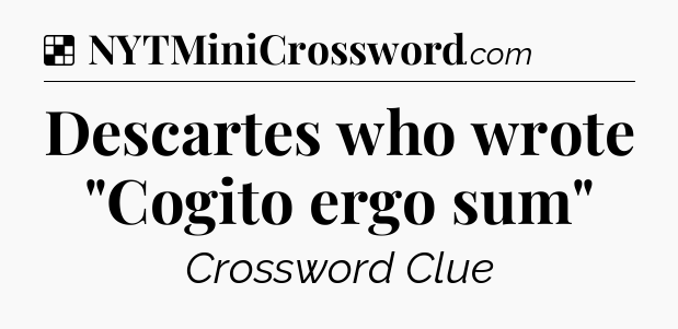Solution: Descartes who wrote 