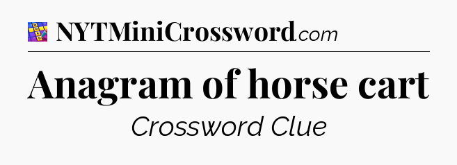 Anagram of horse cart Codycross