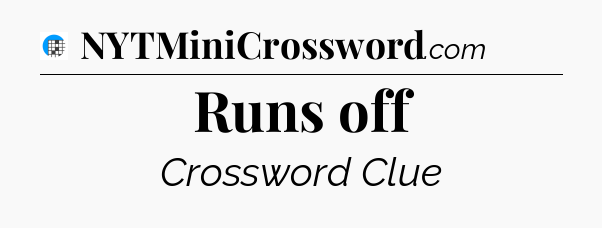Runs off Crossword Clue
