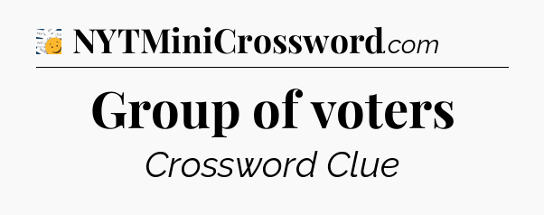 Group of voters - 7 Little Words