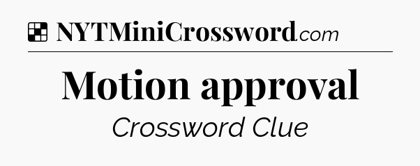 Solution: Motion approval - NYT Crossword