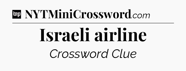 Israeli airline Crossword Clue