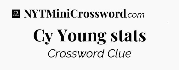 Cy Young stats - LA Times Crossword