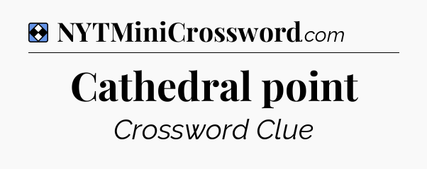 Solution: Cathedral point - NYT Mini Crossword