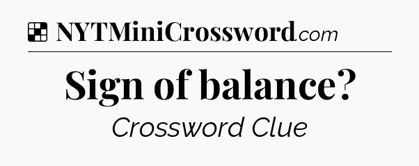 Solution: Sign of balance - NYT Crossword