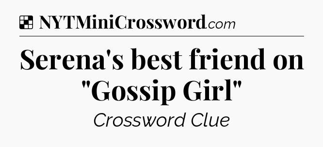 Solution: Serena's best friend on 