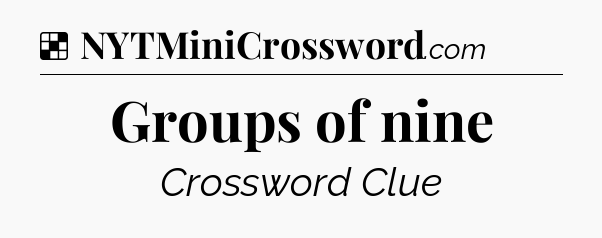 Solution: Groups of nine - NYT Crossword