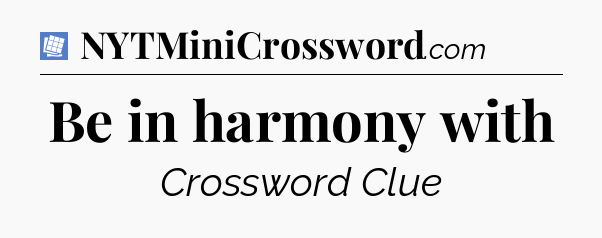 Be in harmony with Puzzle Page Crossword Clue