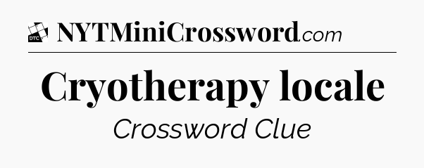 Cryotherapy locale - Daily Themed Classic Crossword