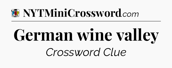 German wine valley Crossword Clue
