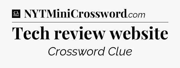 Tech review website - LA Times Crossword