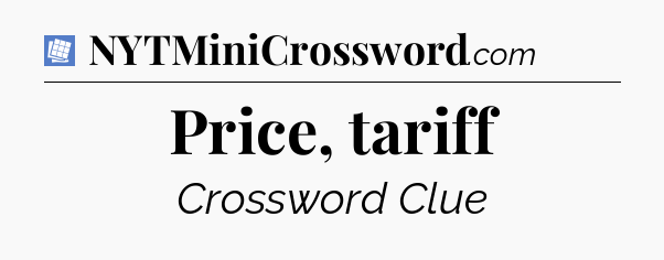 Price, tariff Puzzle Page Crossword Clue
