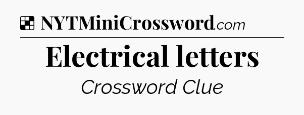 Solution: Electrical letters - NYT Crossword